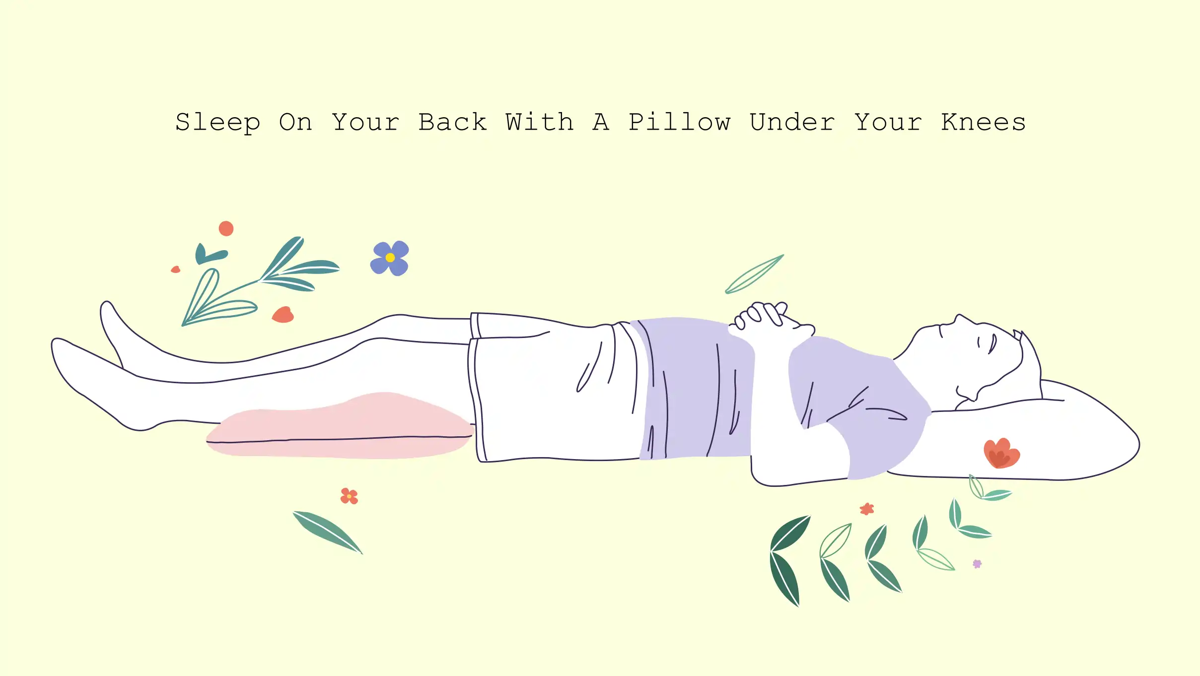Sleep On Your Back With A Pillow Under Your Knees Sleep On Your Back With A Pillow Under Your Knees