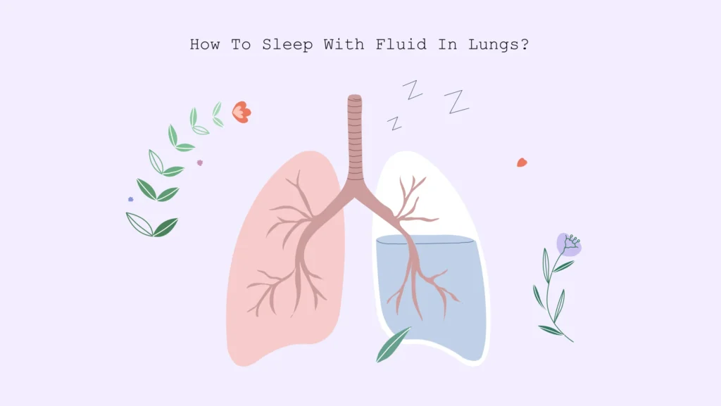 How To Sleep With Fluids Lungs: Causes And Tips - Sleep Guides