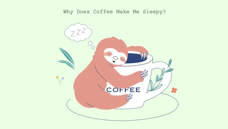 xxx Why does coffee make me sleepy illustration of Why Does Coffee Make Me Sleepy